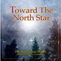 Toward the North Star / Edward S. Petersen(cond), The Washington Winds
