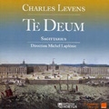 C.Levens: Te Deum, Deus Noster Refugium / Michel Laplenie, Ensemble Sagittarius, etc