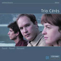 Faure: Piano Trio Op.120; Ravel: Piano Trio; P.Hersant: Trio / Trio Ceres
