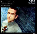 スカルラッティの鍵盤ソナタを、無伴奏ヴァイオリンで - D.スカルラッティ: Kk.54, Kk.32, Kk.466, 他 / テディ・パパヴラミ