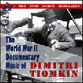 The World War II Documentary Music of Dimitri Tiomkin<完全生産限定盤>