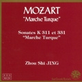 Mozart: Marche Turque - Sonates K.311, K.331 / Zhou Shi Jing