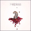 Helpless [CD+DVD]<限定生産盤>