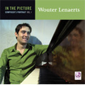 In the Picture -Wouter Lenaerts Composer's Portrait Vol.1
