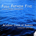 Full Fathom Five - Lyricsby William Shakespeare / Academic Choirof Aarhus
