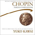 Chopin: Various Composition -Marche Funebre WN.9, Ecossaises WN.13, Souvenir de Paganini WN.16, etc (7/2007) / Yuko Kawai(p)
