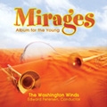 Mirages - Album for the Young / Edward Petersen, Washington Winds