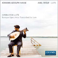 Hasse:Opera Arias-Transcriptions for Lute:Axel Wolf(lute)