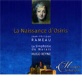 Rameau:La Naissance D'osiris/La Fete Pamilie:Hugo Reyne(cond)/La Symphonie du Marais