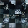 X JAPAN CLIPS II