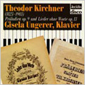 Kirchner:Prelude op.9/Lieder ohne Worte op.13 No.1-7(1987):Gisela Ungerer(p)