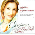 CANCIONES PARA LA NAVIDAD -SONGS FOR CHRISTMAS:ISABEL REY(S)/ALEJANDRO ZABALA(p)