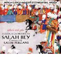 Elegia a la Muerte de Salah Bey -Constantina 1792 Musique Arabo-Andalouse / Salim Fergani, Youcef Bounas, Nabil Taleb, etc