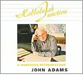 John Adams: Hallelujah Junction (A Nonesuch Retrospective)