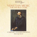 Venetian Music for Double Choir - Willaert, Gabrieli / Erik Van Nevel(cond), Concerto Palatino, Currende