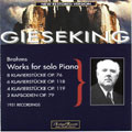 Brahms : 2 Rhapsodies op 79, Piano Pieces opp 118 & 119, etc / Gieseking