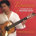 TIPANAN -A CELEBRATION OF THE PHILIPPINE GUITAR:R.UMALI/M.VELARDE/R.CAYABYAB/ETC:FLORANTE AGUILAR(g)