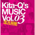 Kita-Q's MUSIC Vol.03