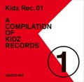 Kidz Rec.01 -A COMPILATION OF KIDZ RECORDS-