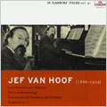 In Flanders' Fields Vol.51 -Jef Van Hoof :Suite from "Fire of May"/Divertimento for Trombone/etc:Zsolt Hamar(cond)/Pannon Philharmonic Orchestra/etc