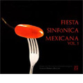Fiesta Sinfonica Mexicana Vol.1 -A Tabasco, Guadalajara, Caminante del Mayab, etc / Joaquin Borges(cond), Orquesta Filarmonica Euroamericana