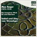 Reger:Complete Works for 2 Pianos:Introduction Passacaglia & Fugue op.96/Variations & Fugue by Mozart op.132a/etc:Isabel von Vintschger(p)/Jurg von Vintschger(p)