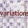 VARIATIONS FOR ORCHESTRA:COPLAND:ORCHESTRAL VARIATIONS/DALLAPICCOLA:VARIAZIONI PER ORCHESTRA/CARTER:VARIATIONS FOR ORCHESTRA/IVES:VARIATIONS ON "AMERICA":ROBERT S. WHITNEY(cond)/THE LOUISVILLE ORCHESTRA
