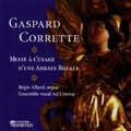 G.Corrette: Messe a l'Usage d'une Abbaye Royale / Regis Allard, Ensemble Vocal Ad Limina