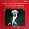 Handel: Concerto Grosso Op. 6 No. 10; Bruckner: Symphony No. 9