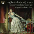 Les Baricades Misterieuses -D.Kellner, S.L.Weiss, F.Couperin, J.de Saint-Luc, etc / Miguel Serdoura(lute)