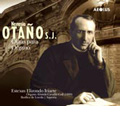 N.Otano: Obras para Organo -Preludio Sinfonico, Adagio, Coral-Antifonico, etc  / Esteban Elizondo Iriarte(org)
