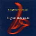 Saxophone Masterpieces / Eugene Rousseau