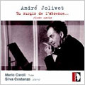 Jolivet: Flute Works - Tu Surgis de L'Absence...: Sonata, Incantation, etc