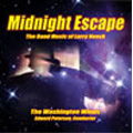 Midnight Escape -The Music of Larry Neeck :Dragons Fly on the Winds of Time/Under An Irish Sky/etc:Edward Petersen(cond)/Washington Winds