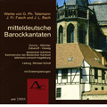Mitteldeutsche Barockkantaten - G.P.Telemann, J.F.Fasch, J.L.Bach (2006) / Michael Scholl(cond), Telemann Consort Magdeburg, Kammerchor der Biederitzer Kantorei, etc