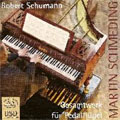 SCHUMANN:COMPLETE WORKS FOR PEDAL PIANO:ETUDES OP.56/SKETCHES OP.58/ETC :MARTIN SCHMEDING(pedal piano)