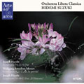 Haydn: Symphony No.21, No.60; Mozart: Concert Aria K.272 / Suzuki Hidemi, Orchestra Libera Classica, Nonoshita Yukari