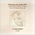 Vilancicos do Seculo XVI -Iberian 16th Century Christmas Songs: Anunciacao, Prologo, No la Devemos Dormir, etc / Isabel Monteiro(cond), Il Dolcimelo