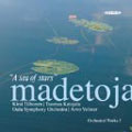 MADETOJA:ORCHESTRAL WORKS VOL.5 -"A SEA OF STARS":KULLERVO OVERTURE OP.15/VAINAMOINEN SOWS THE WILDERNESS OP.46/ETC:ARVO VOLMER(cond)/OULU SYMPHONY ORCHESTRA/TUOMAS KATAJALA(T)/ETC