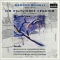 Wehrli : Ein Weltliches Requiem Op.25 (1/12/1992) / Dirk Girod(cond), Aargauer Kammerorchester, Ruth Amsler(S), Dorothee Labusch(A), etc