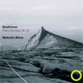 BEETHOVEN:PIANO SONATAS:NO.28-32:MALCOLM BINNS(fp)