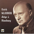 ERICH KLEIBER IN HAMBURG:BEETHOVEN:SYMPHONY NO.6 (1/29/1953)/SCHUBERT:SYMPHONY NO.3/NO.9/FROM ROSAMUNDE (4/23/1954):E.KLEIBER(cond)/NDR SO