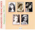 Pianistes Francaises (Franch Women Pianists) -Enregistrements 1905-1957: Chopin, Godard, Mendelssohn, Liszt, Mozart, etc