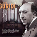 J.Guridi : Complete Organ Works Vol.2 -Escuela Espanola, Fantasia / Esteban Elizondo Iriarte(org)