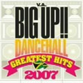 BIG UP!! DANCEHALL GREATEST HITS 2007