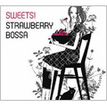 SWEETS! STRAWBERRY BOSSA