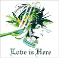 Love is Here [CD+DVD]