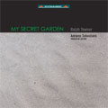 TOWNER:MY SECRET GARDEN (9/2005):ADRIANO SEBASTIANI(g)/SABINA PICARELLI(hp)/FRANCESCO SANTUCCI(fl/sax/comp)/ETC