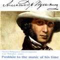 Pushkin to the Music of His Time - Alyabiev, Glinka, Genishta, Yakovlev, Verstovsky, Titov (1/1999) / Marina Philippova(Ms), Ivan Mikhailov(p)