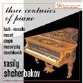 Three Centuries of Piano -A.Marcello, J.S.Bach, Mozart, Shostakovich, etc / Vasily Shcherbakov(p)